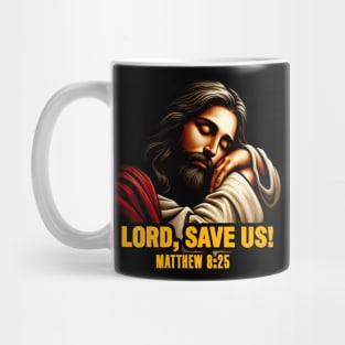 Matthew 8:25 Lord Save Us Mug